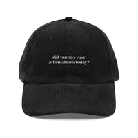 Did You Say Your Affirmations Today? - SorshaNova Design - Vintage Corduroy Cap (Embroidery)