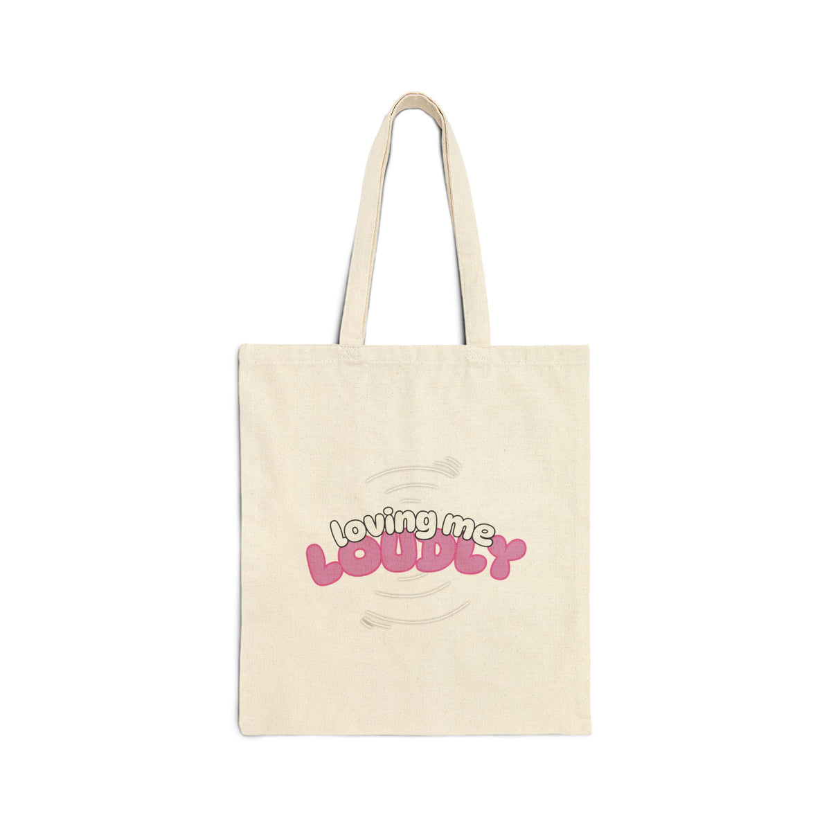 Loving Me Loudly Cotton Canvas Tote Bag - SorshaNova