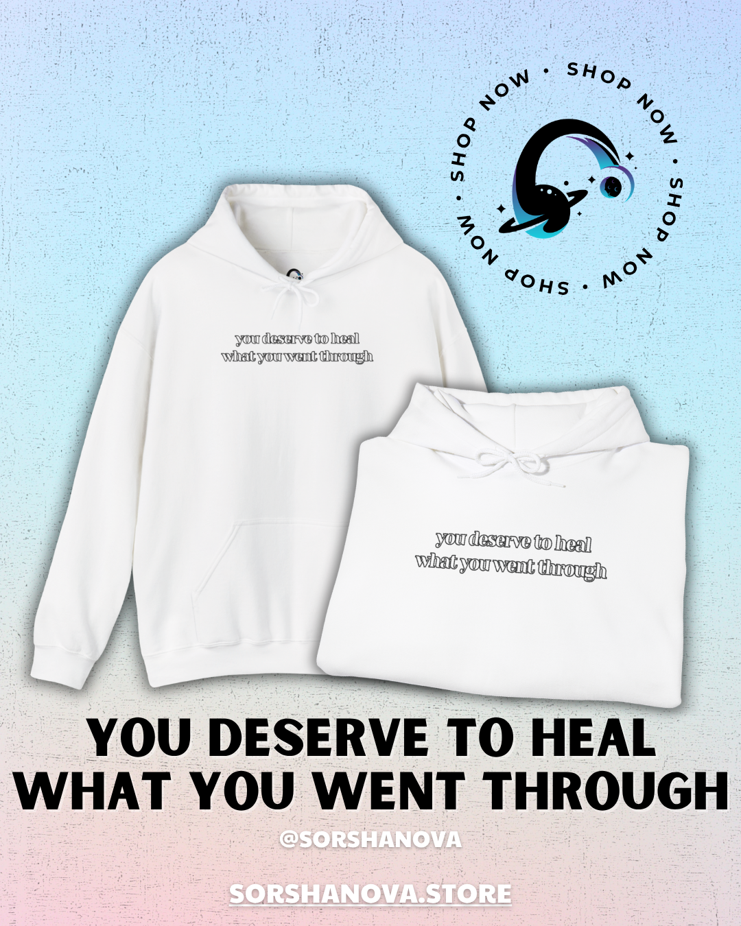 You Deserve To Heal What You Went Through Design - SorshaNova - Unisex Heavy Blend™ Hooded Sweatshirt