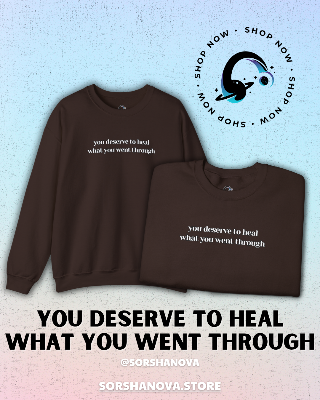You Deserve To Heal What You Went Through Design - SorshaNova - Unisex Heavy Blend™ Crewneck Sweatshirt