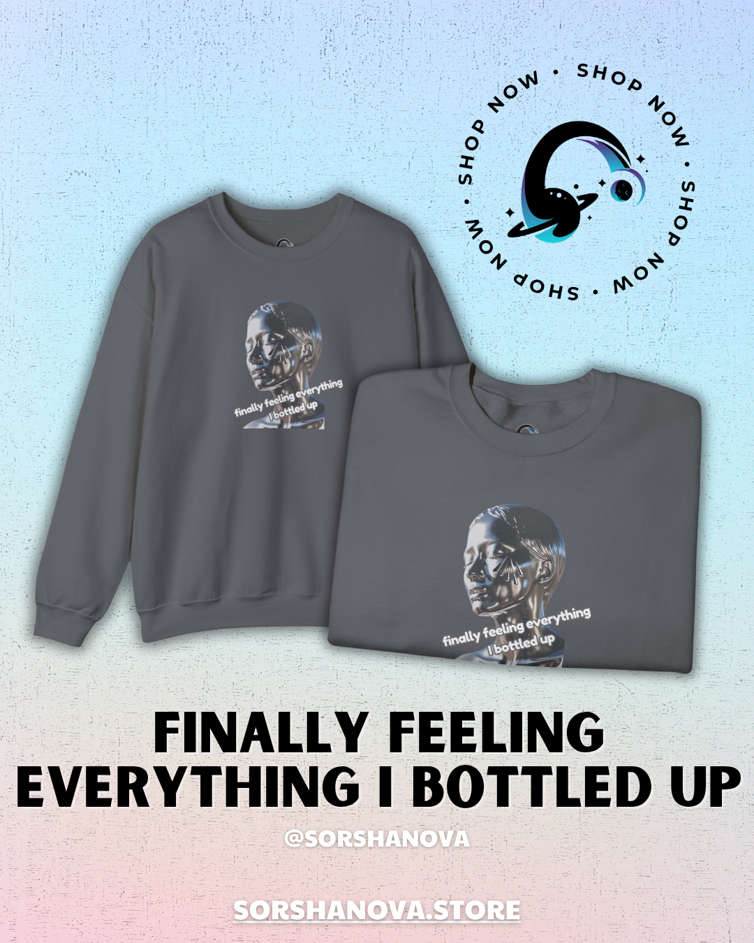 Finally, Feeling Everything That I Bottled Up - SorshaNova - Unisex Heavy Blend™ Crewneck Sweatshirt