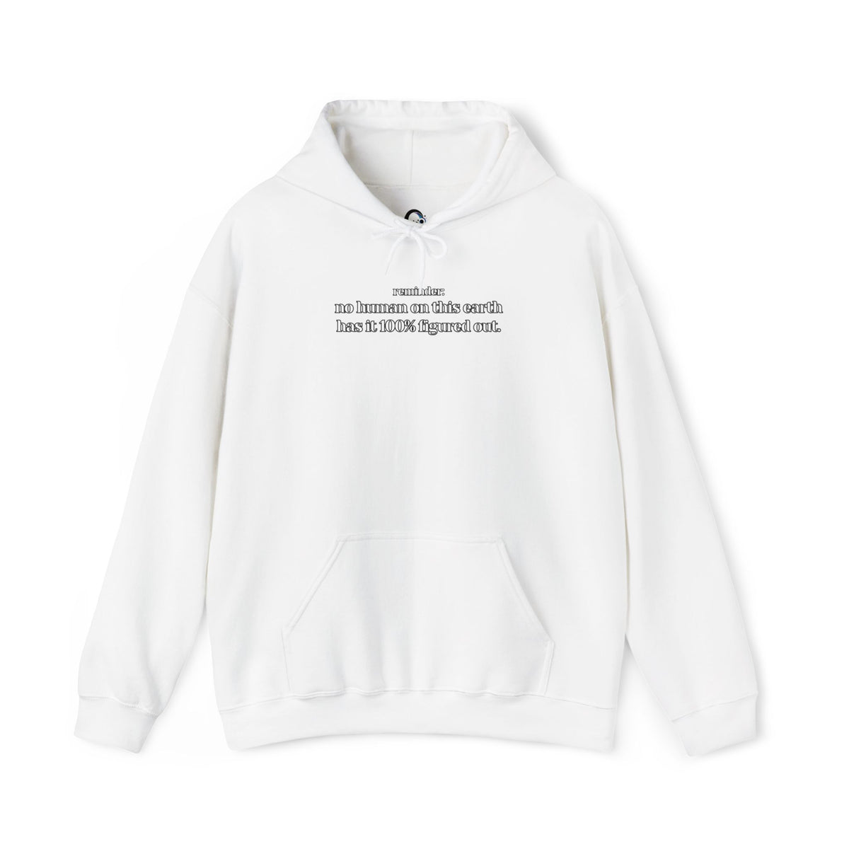 Reminder: No Human On This Earth Has It 100% Figured Out Design - SorshaNova - Unisex Heavy Blend™ Hooded Sweatshirt